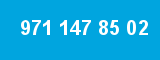 971 147 85 02